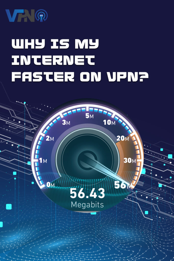 Why is my Internet faster on VPN?