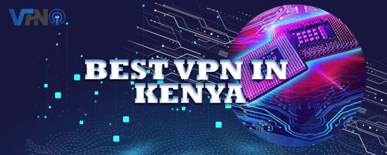 Best VPN in Kenya